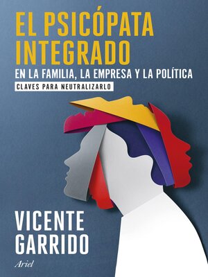 cover image of El psicópata integrado en la familia, la empresa y la política